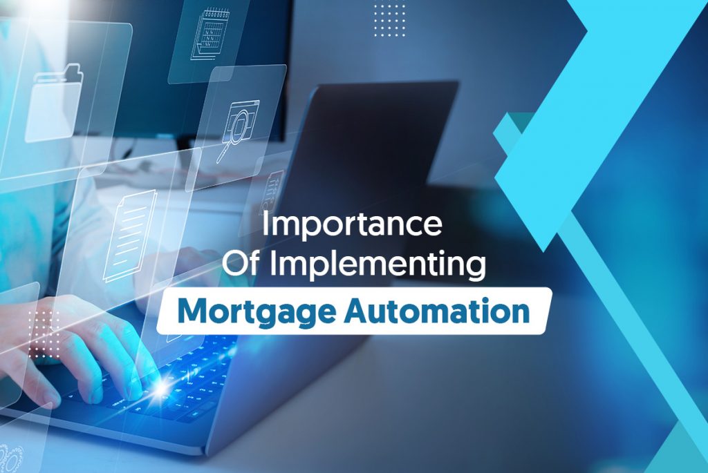 Importance-Of-Implementing-Mortgage-Automation