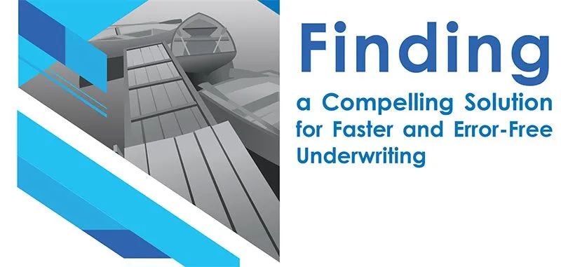 Finding a Compelling Solution for Faster and Error-Free Underwriting