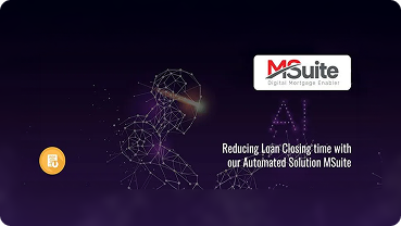 How MSuite Automation Reduced Loan Processing Time from 10 Days to 4 for a Top US Residential Lender